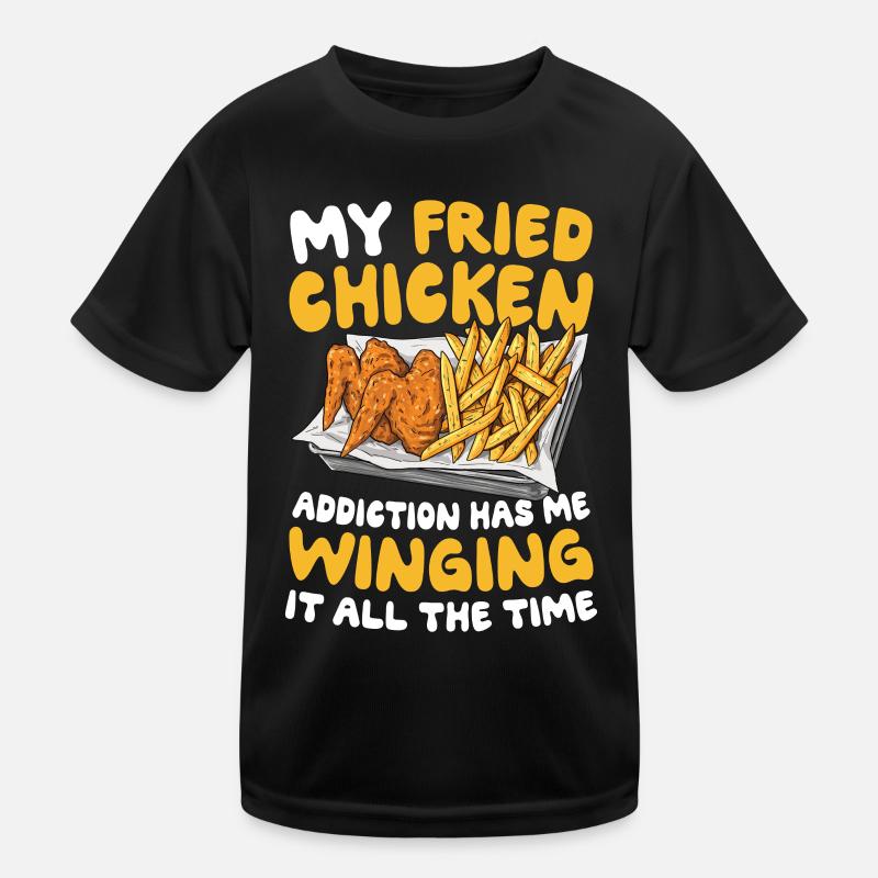 My Fried Chicken Addiction Has Me Winging Kinder Funktions-T-Shirt