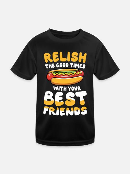 Relish The Good Times With Your Best Friends - Kinder Funktions-T-Shirt - Schwarz - Vorne