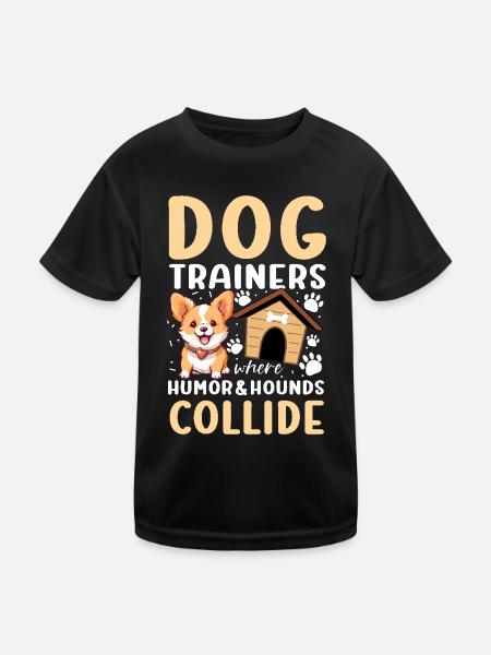 Dog Trainers Where Humor And Hounds Collide - Kinder Funktions-T-Shirt - Schwarz - Vorne