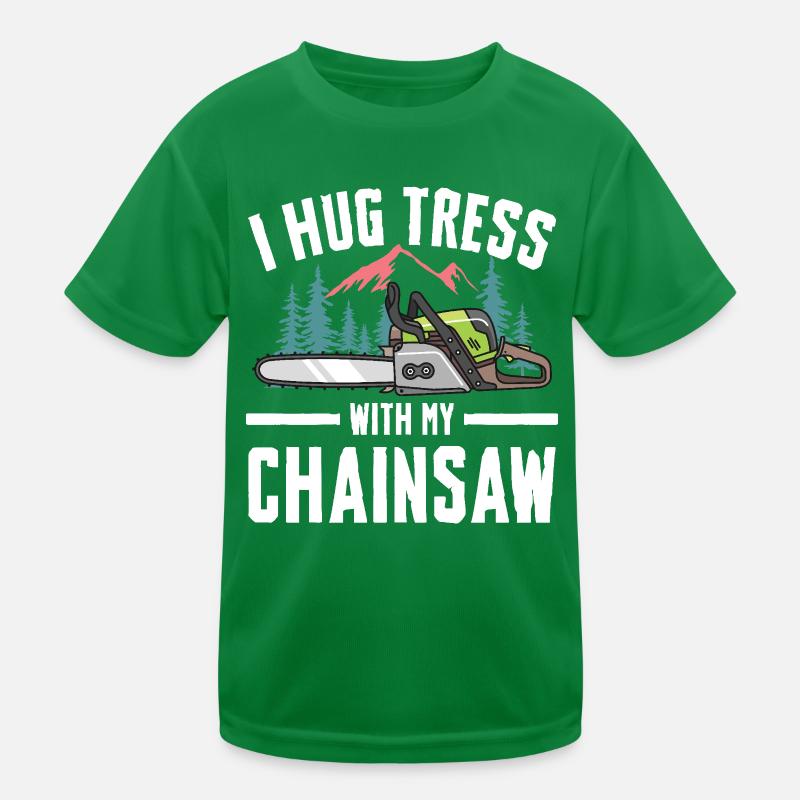 I Hug Trees With My Chainsaw Kinder Funktions-T-Shirt