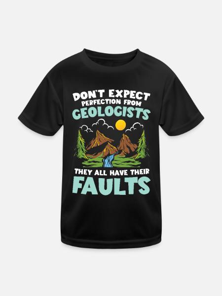 Don't Expect Perfection From Geologists für einen - Kinder Funktions-T-Shirt - Schwarz - Vorne