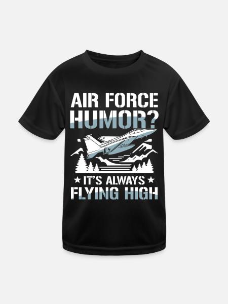 Air Force Humor It’s Always Flying High - Kinder Funktions-T-Shirt - Schwarz - Vorne