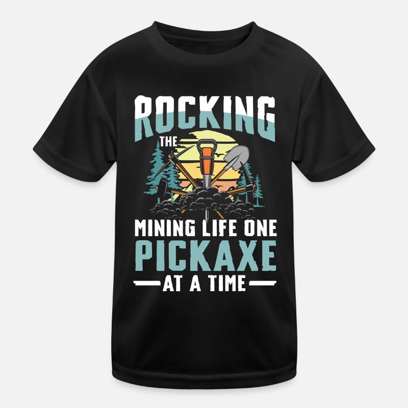 Rocking The Mining Life One Pickaxe At A Time Kinder Funktions-T-Shirt