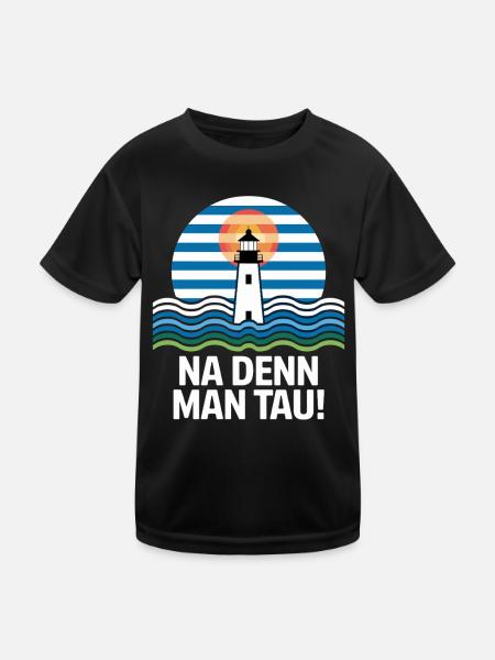 Na Denn Man Tau Leuchtturm Maritim Motiv - Kinder Funktions-T-Shirt - Schwarz - Vorne