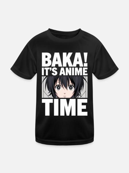 Baka! It's Anime Time – Funny Anime Design - Kids Functional T-Shirt - black - Front