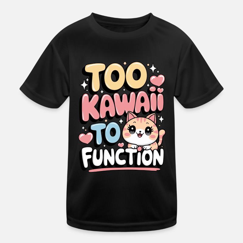 Too Kawaii to Function – Cute Cat Design Kids Functional T-Shirt