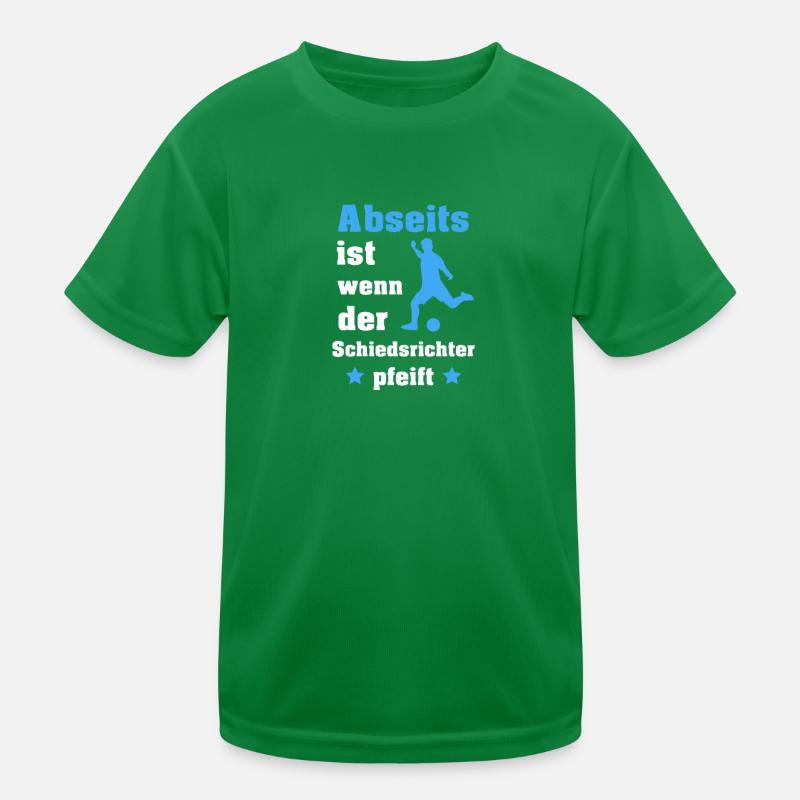 Abseits ist wenn der Schiedsrichter pfeift Kinder Funktions-T-Shirt
