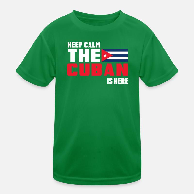Keep Calm The Cuban is Here Cuba Kids Functional T-Shirt