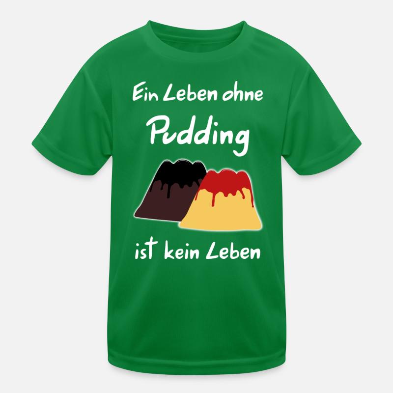 Ein Leben ohne Pudding ist kein Leben Kinder Funktions-T-Shirt