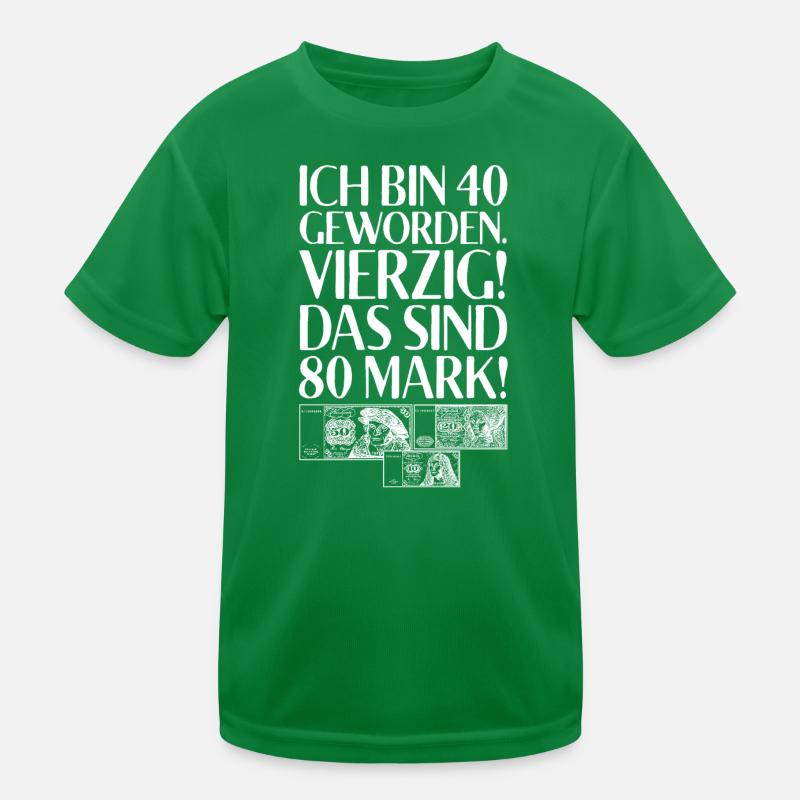 Ich Bin 40 Vierzig Das Sind 80 Mark 40. Geburtstag Kinder Funktions-T-Shirt