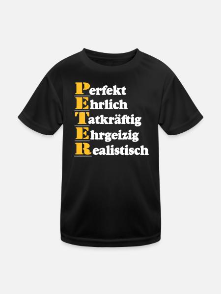 Peter , Vorname,Namensschild,Name,Fun Shirt (25) - Kinder Funktions-T-Shirt - Schwarz