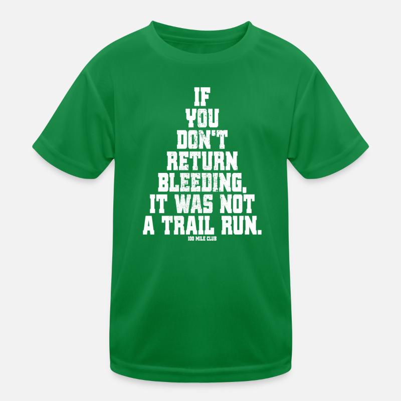 If You Dont Return Bleeding It Was Not A Trail Run T-shirt sport Enfant
