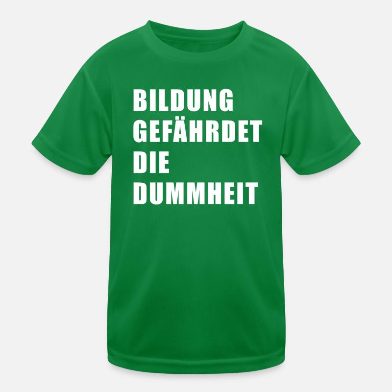 Bildung gefährdet die Dummheit Kinder Funktions-T-Shirt