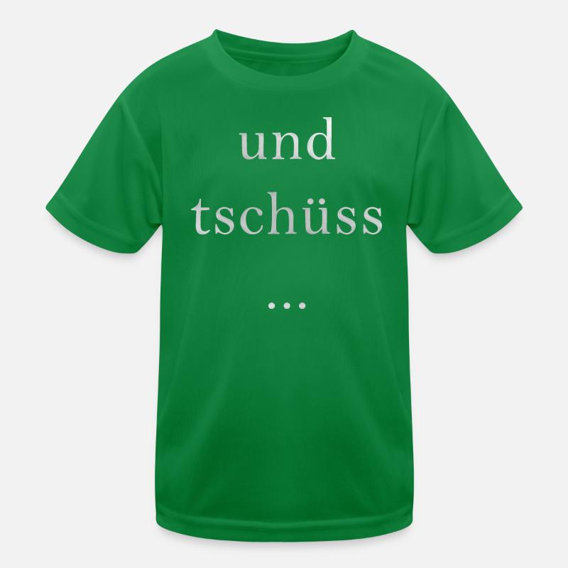 und tschüss... Kinder Funktions-T-Shirt