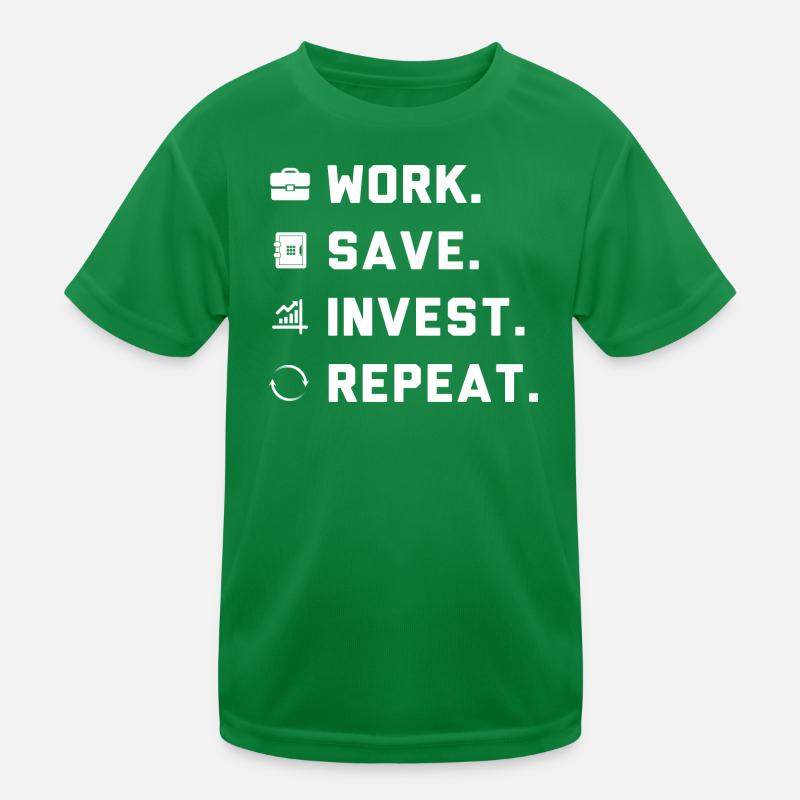 Work. Save. Invest. Repeat. Kinder Funktions-T-Shirt