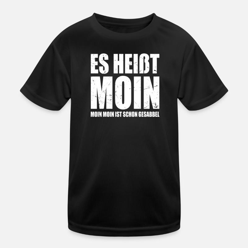 Moin Heißt Es Moin Moin Ist Schon Gesabbel Hamburg - Kinder Funktions-T-Shirt - Schwarz