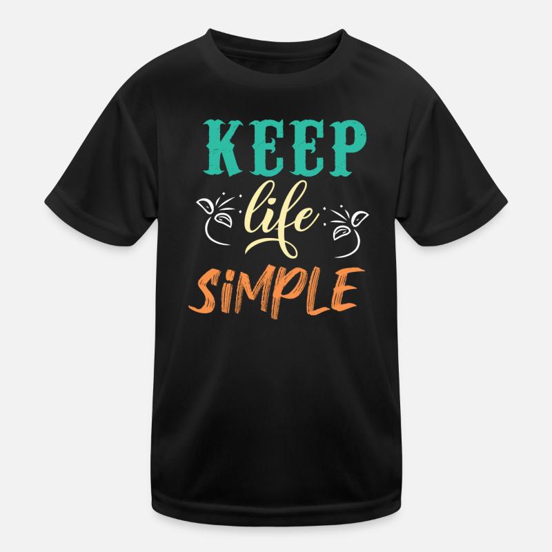 Keep Life Simple Motivational Design Kids Functional T-Shirt