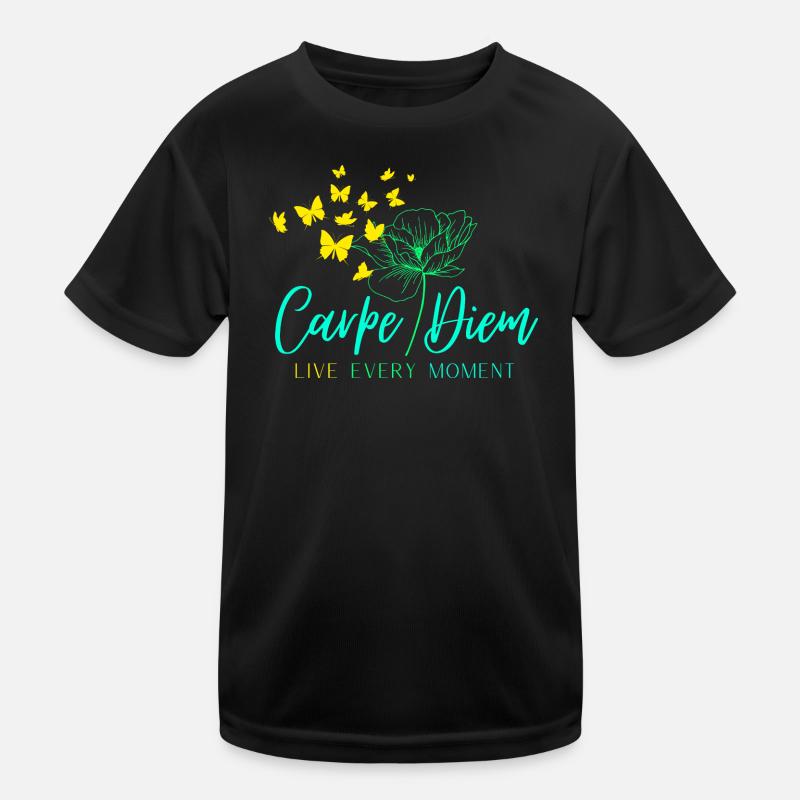 Carpe Diem LIVE EVERY MOMENT Kids Functional T-Shirt