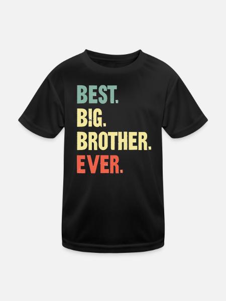 The Best Big Brother Ever! Best Big Brother Ever - Kids Functional T-Shirt - black