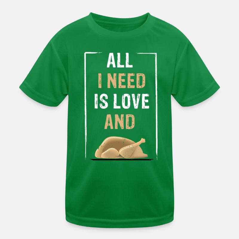 ALL I NEED IS LOVE and Chicken Kinder Funktions-T-Shirt