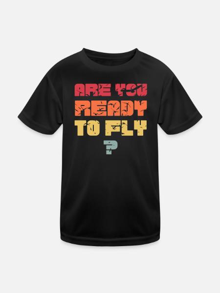 Are you ready to fly? - Kids Functional T-Shirt - black - Front