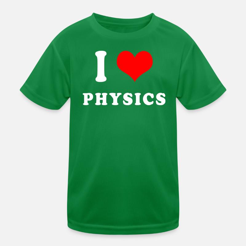 I love Physics Kids Functional T-Shirt