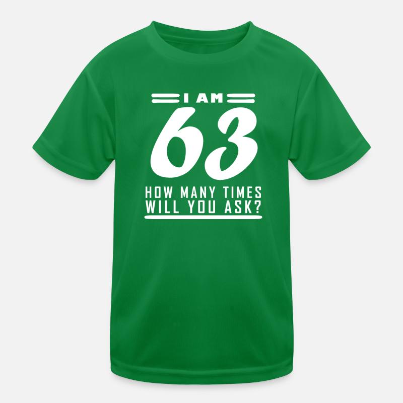 Ich bin 63 – 63. Geburtstag Geschenk Kinder Funktions-T-Shirt