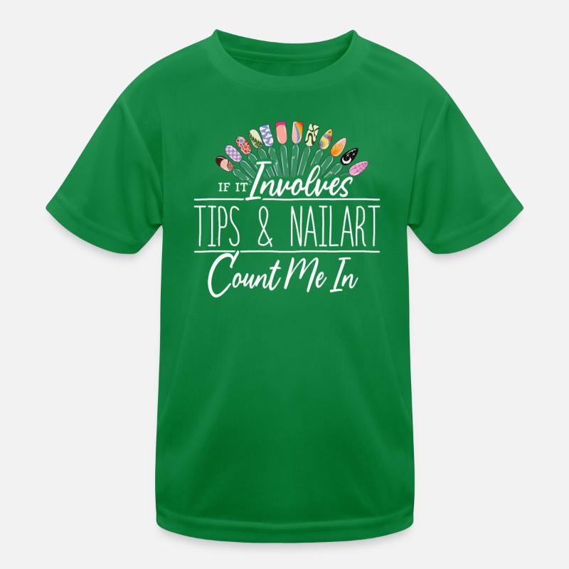 If It Involves Tips and Nailart Nageldesigner Kinder Funktions-T-Shirt