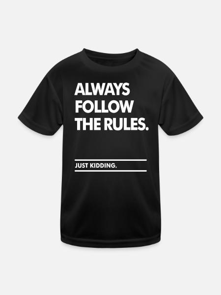 Befolgen Sie die Regeln - Kinder Funktions-T-Shirt - Schwarz - Vorne