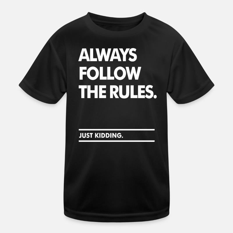 Befolgen Sie die Regeln Kinder Funktions-T-Shirt