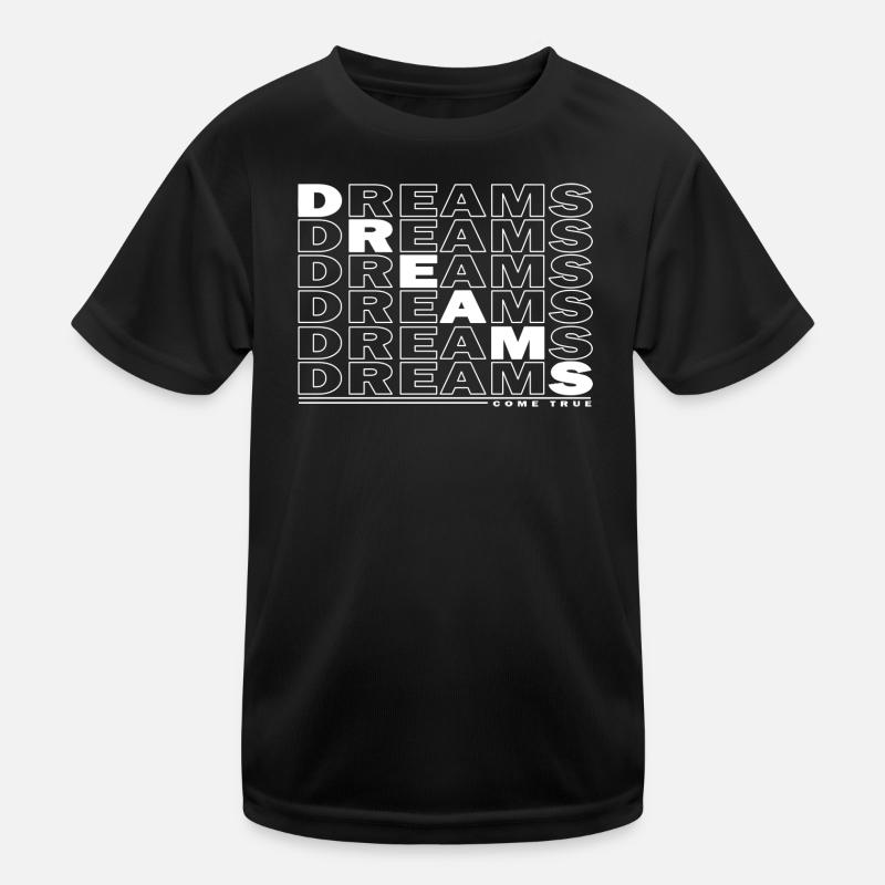 DREAMS - COME TRUE - Kinder Funktions-T-Shirt - Schwarz