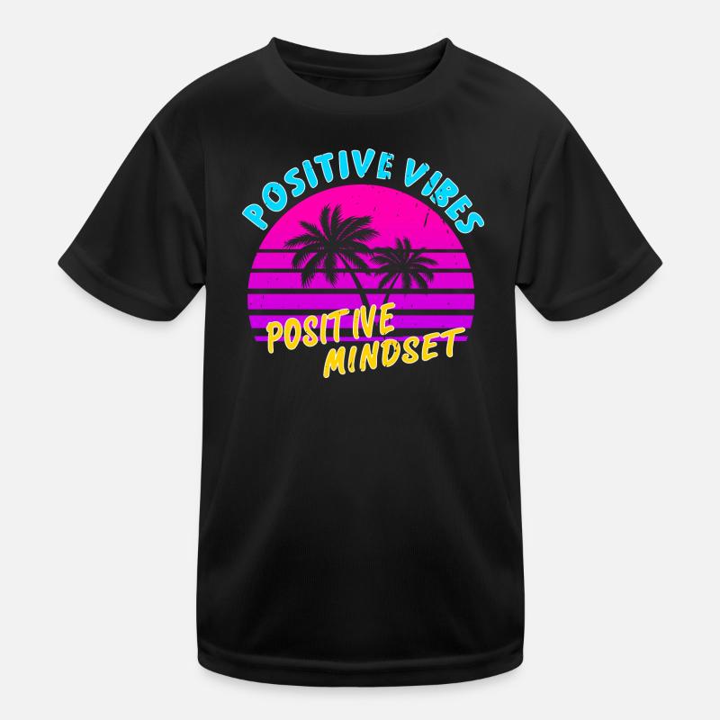 Positive Mindset positive Vibes Kids Functional T-Shirt