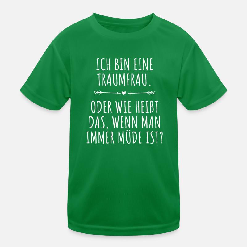 Traumfrau Oder Wie Heißt Das Wenn Man Müde Ist Kinder Funktions-T-Shirt