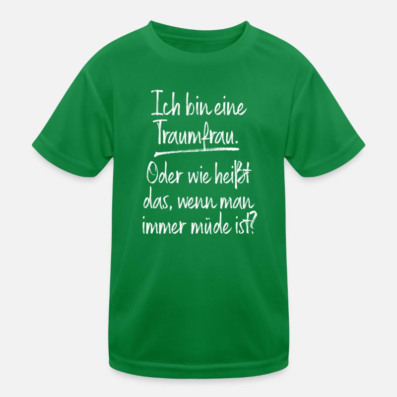 Traumfrau Oder Wie Heißt Das Wenn Man Müde Ist Kinder Funktions-T-Shirt