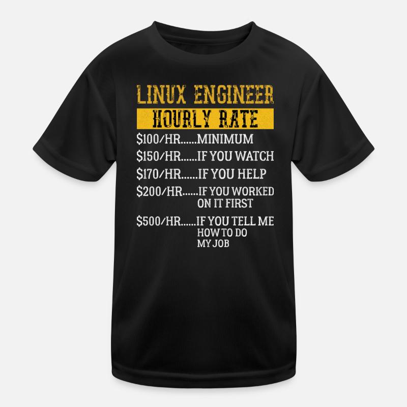 Linux Engineer Stundensatz Mechaniker Arbeitsrate - Kinder Funktions-T-Shirt - Schwarz
