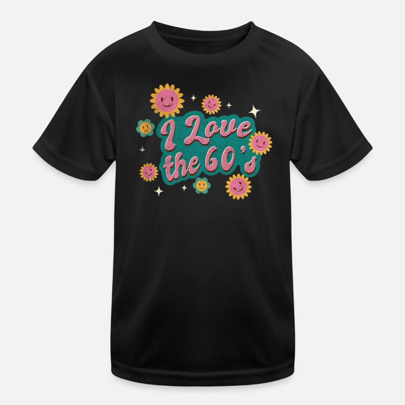 I love the 60s Kids Functional T-Shirt