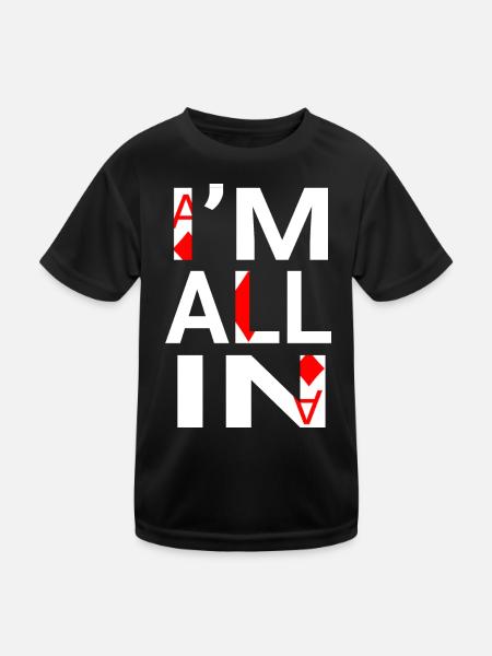 I'm All In(poker player) - Kids Functional T-Shirt - black