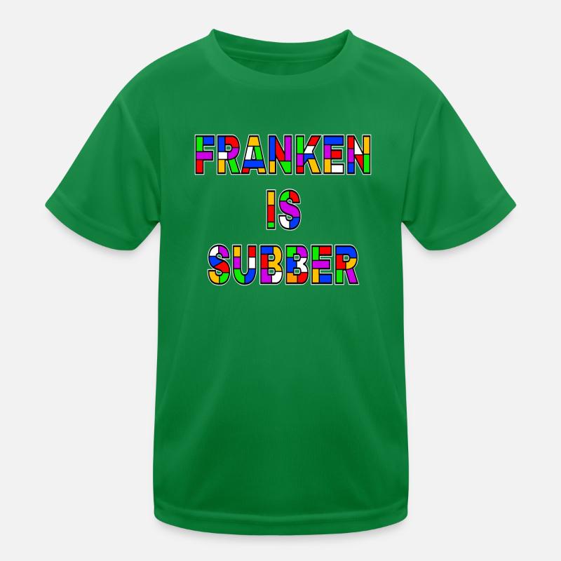 Franken is Subber - Franken ist Super - Dialekt Kinder Funktions-T-Shirt