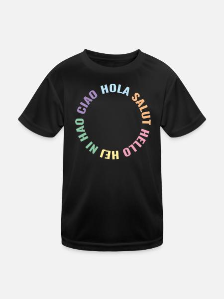 Hola Salut Hello Hej Ni Hao Ciao - Kinder Funktions-T-Shirt - Schwarz