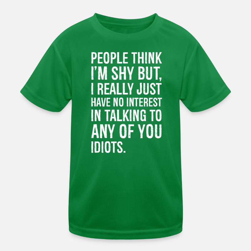 les gens pensent que je suis timide Mais j’ai vraiment juste drôle T-shirt sport Enfant