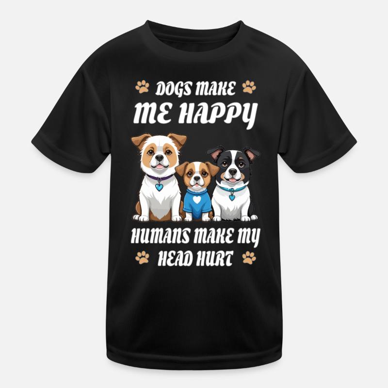Dogs make me happy... Kids Functional T-Shirt