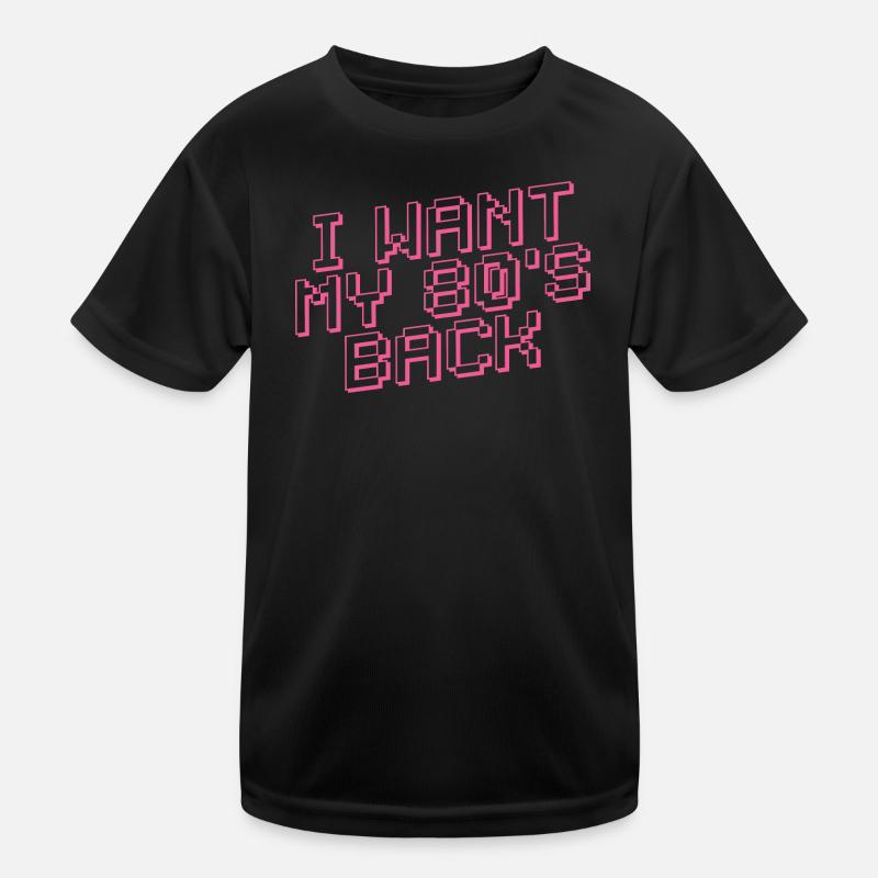 I WANT MY 80s BACK Retro Kinder Funktions-T-Shirt