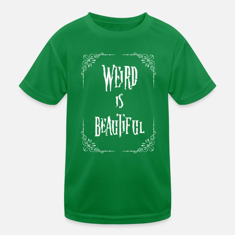 Weird is beautiful Kids Functional T-Shirt