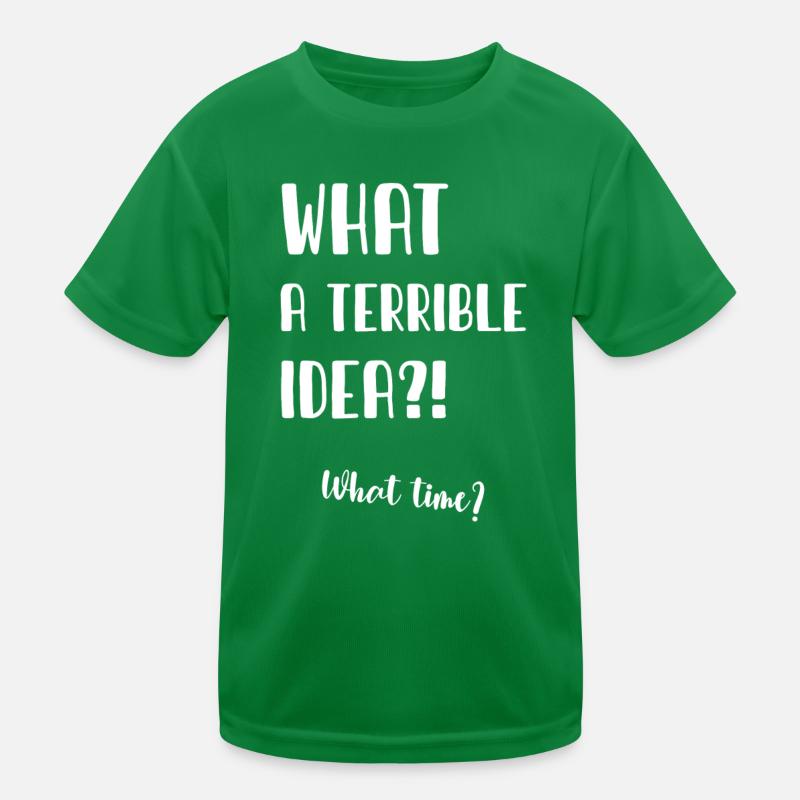 What a terrible idea Kids Functional T-Shirt