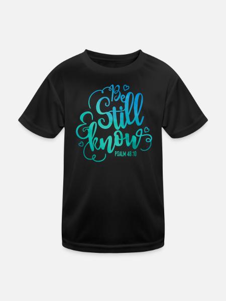 Be still and know - Kids Functional T-Shirt - black - Front