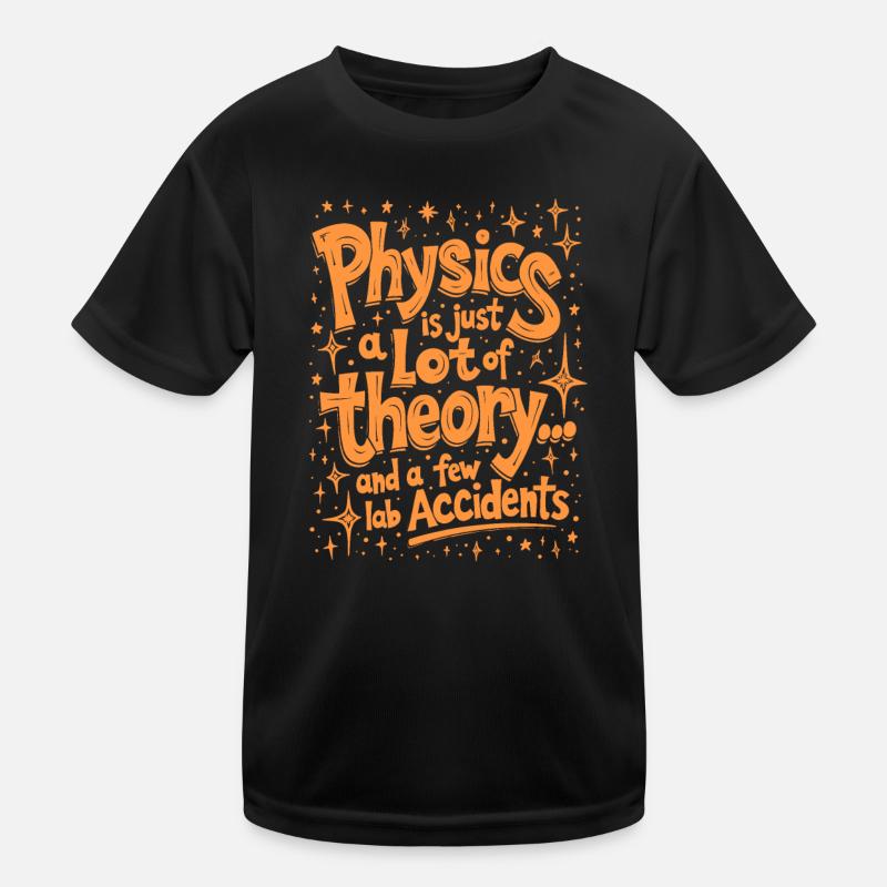 LA PHYSIQUE, C’EST JUSTE BEAUCOUP DE THÉORIE T-shirt sport Enfant