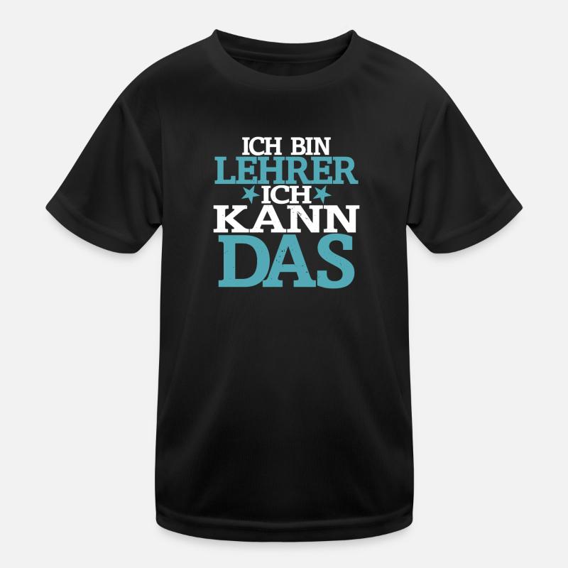 Ich bin Lehrer, Ich kann das Kinder Funktions-T-Shirt