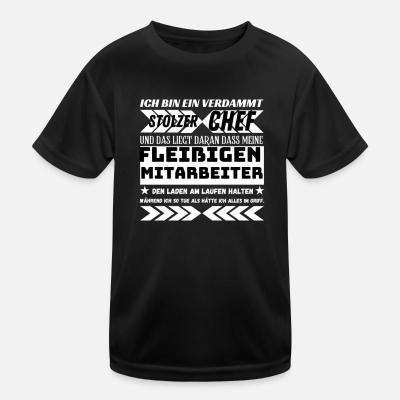 EIN VERDAMMT STOLZER CHEF FLEIßIGE MITARBEITER Kinder Funktions-T-Shirt