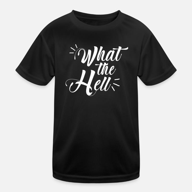 what the hell - Kinder Funktions-T-Shirt - Schwarz