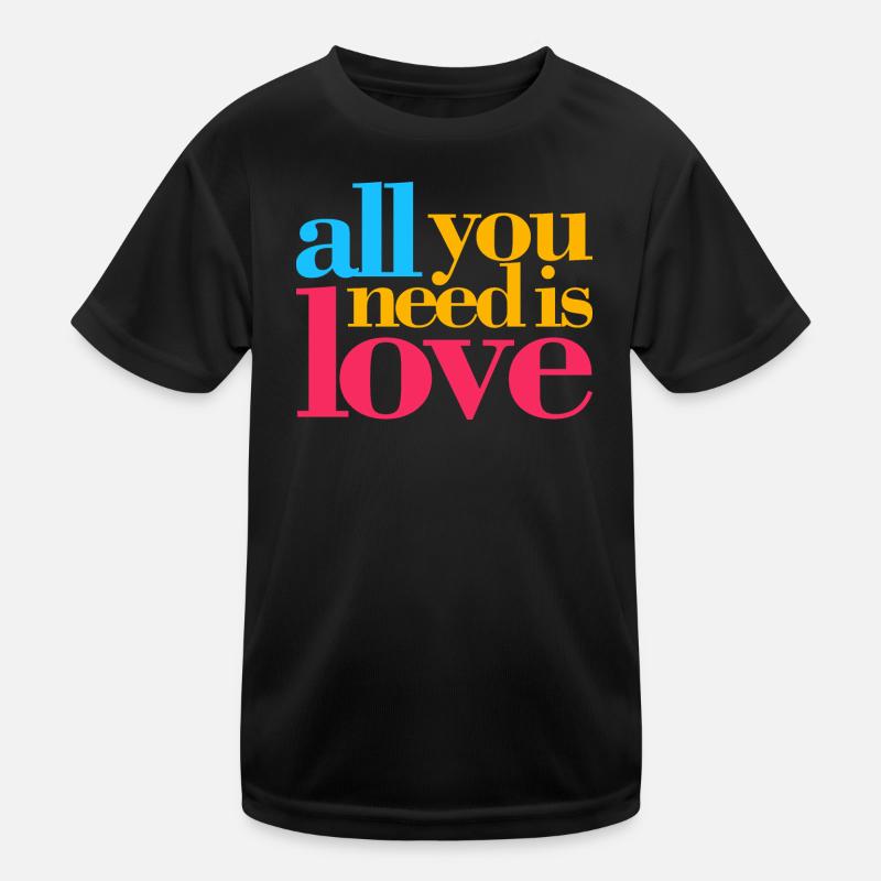 Alles, was du brauchst, ist Liebe Kinder Funktions-T-Shirt